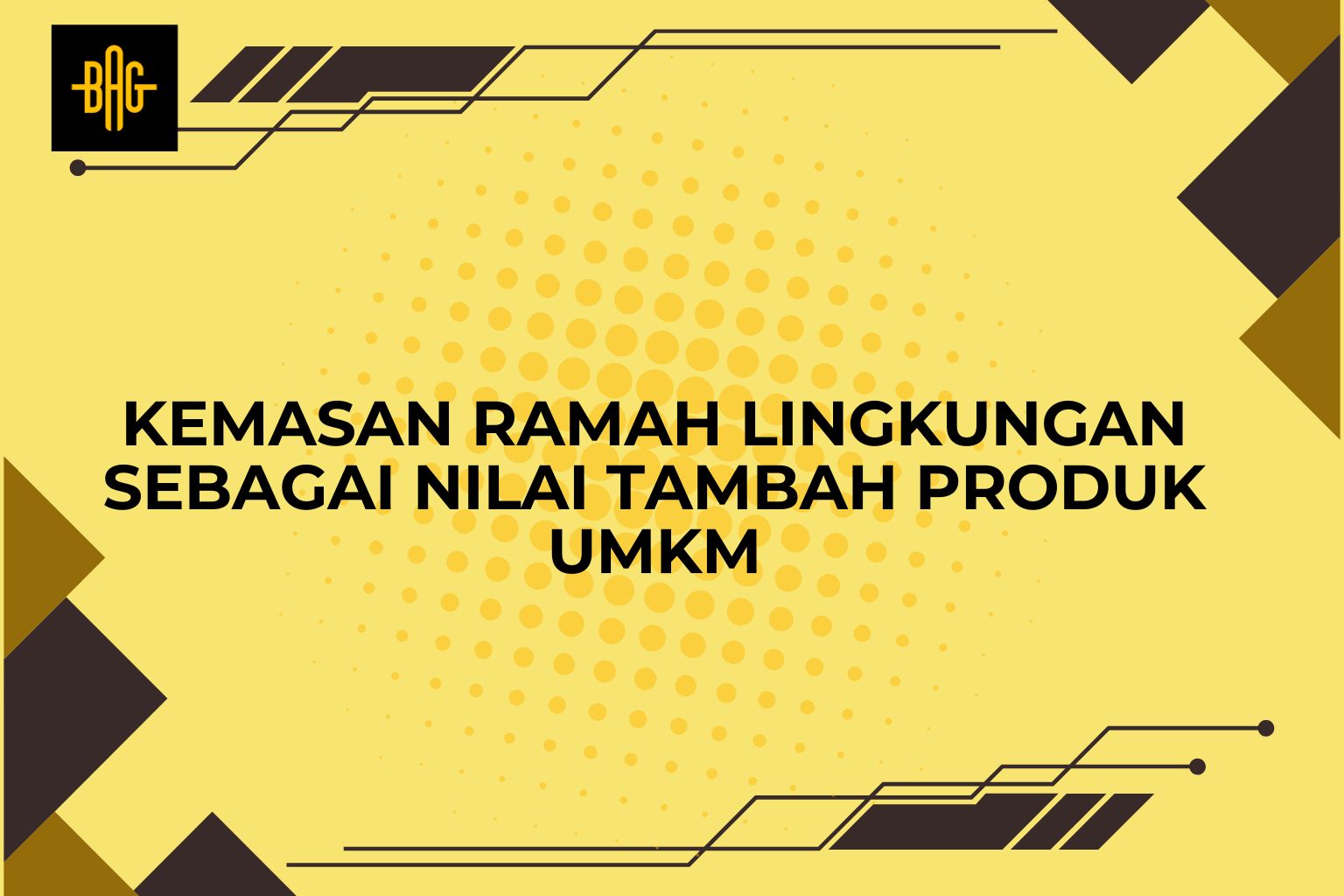 Kemasan Ramah Lingkungan sebagai Nilai Tambah Produk UMKM